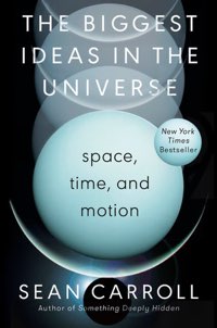 Cover of The Biggest Ideas in the Universe: Space, Time, and Motion